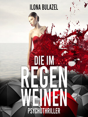 cover image of Die im Regen weinen (ungekürzt)